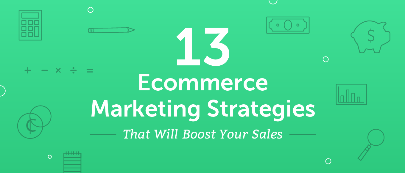You are currently viewing 13 Marketing Tips to Boost E-commerce Sales