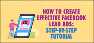 Read more about the article How to create lead generation on Facebook – The Ultimate Guide