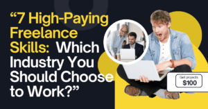 Read more about the article 7 High Paying Freelance Skills: Which Industry You Should Choose to work?