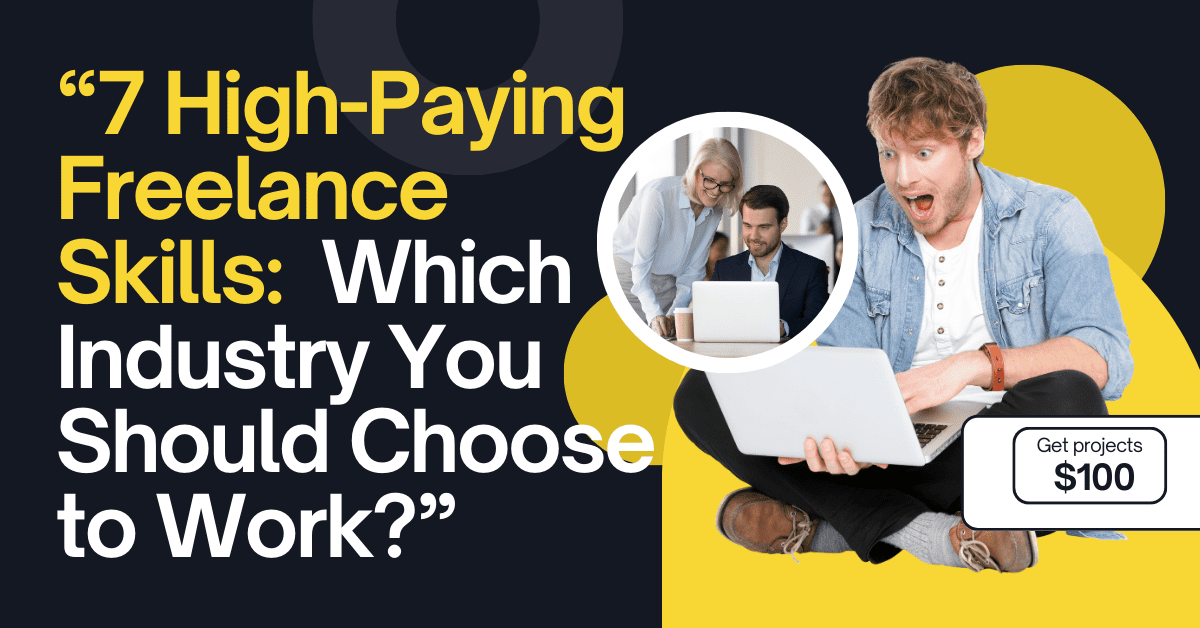 You are currently viewing 7 High Paying Freelance Skills: Which Industry You Should Choose to work?