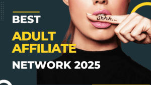 Read more about the article The Ultimate Guide to Adult Affiliate Networks – Top 15 Networks & How to Earn Big